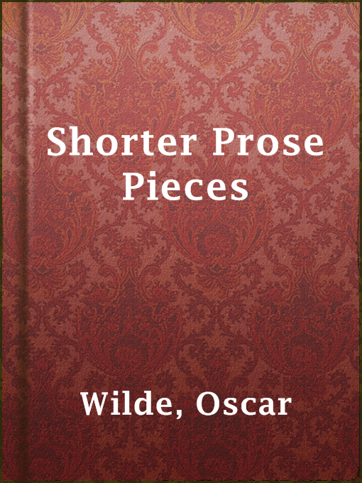 Title details for Shorter Prose Pieces by Oscar Wilde - Available